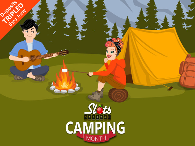 Slots Capital Tripling Deposits thru June, Camping Month