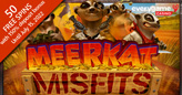 New Meerkat Misfits has 4 Wilds and 4 Stage Free Spins Feature