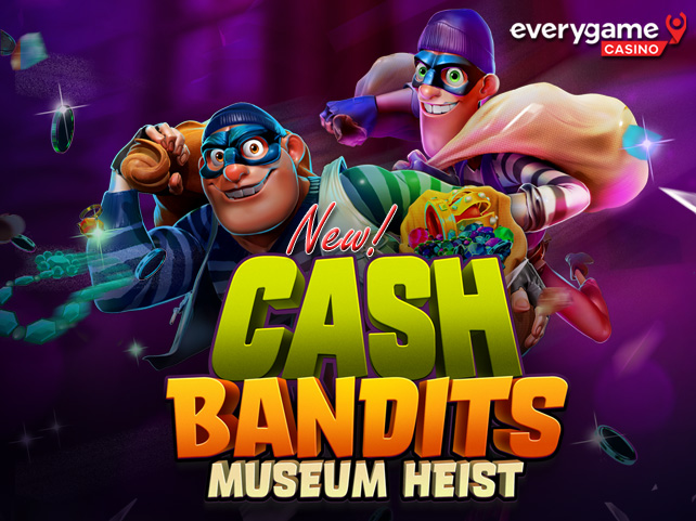 Everygame Casino is Giving 50 Free Spins on New ”Cash Bandits Museum Heist” with Free Spins Boosters and Morphing Wilds