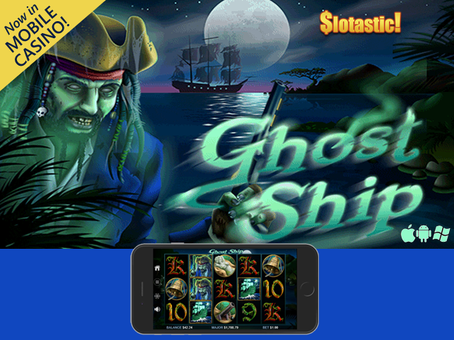 Ghost Ship goes mobile at Slotastic!