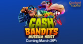 20 Free Spins on New ‘Cash Bandits Museum Heist’ Coming March 29th to Jackpot Capital Casino