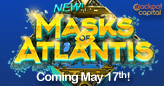 Jackpot Capital Players Get 20 Free Spins on Mythical New ‘Masks of Atlantis’ Coming May 17th