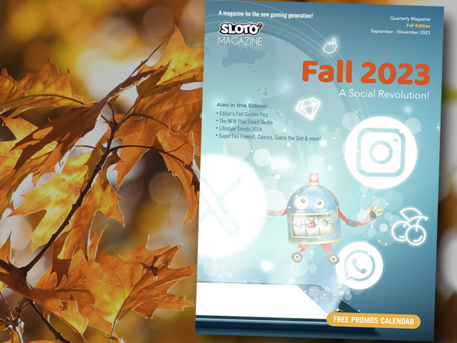 Sloto’Cash Casino’s Fall Player Magazine Features Wellness Advice, Emerging World Trends, and Exclusive Bonus Coupons