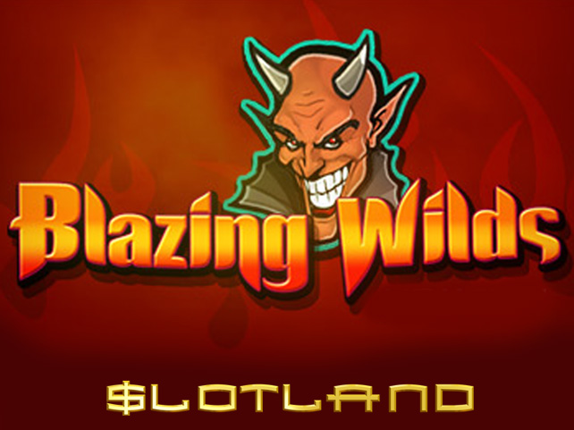 Slotland Introduces Devilish New Blazing Wilds Game
