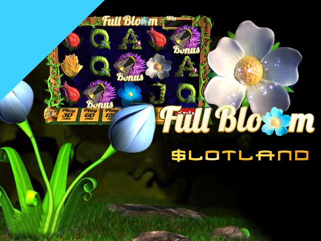 Slotland goes Full Bloom
