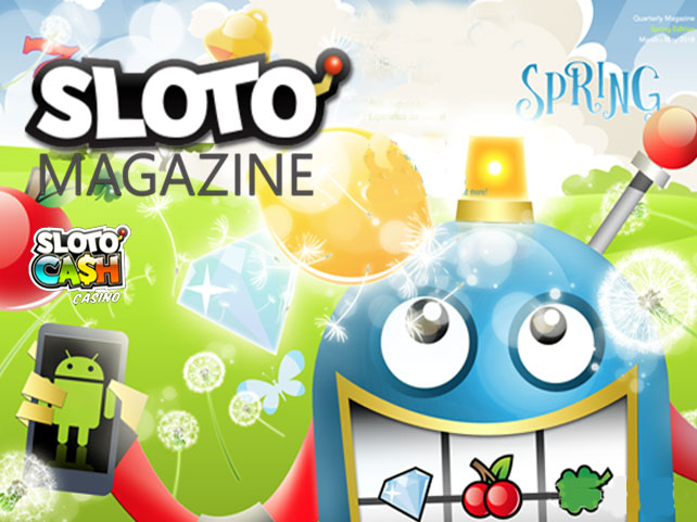 Spring has sprung with Sloto Magazine